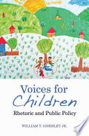 Voices for children : rhetoric and public policy / William T. Gormley Jr.