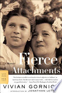 Fierce attachments : a memoir / Vivian Gornick.