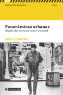 Panoramicas urbanas : 50 peliculas esenciales sobre la ciudad / Jorge Gorostiza.