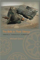 The bells in their silence : travels through Germany /