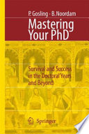 Mastering your PhD : survival and success in the doctoral years and beyond /