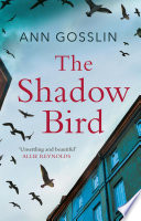 The shadow bird / Ann Gosslin.