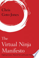 The virtual ninja manifesto : gamic orientalism and the digital dojo /