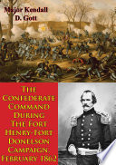 The Confederate command during the Fort Henry-Fort Donelson campaign, February 1862 /