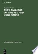 The language of thieves and vagabonds : 17th and 18th century canting lexicography in England /