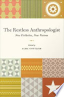 The restless anthropologist : new fieldsites, new visions /