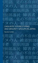 Linguistic stereotyping and minority groups in Japan / Nanette Gottlieb.
