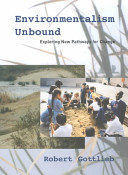 Environmentalism unbound : exploring new pathways for change / Robert Gottlieb.