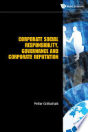 Corporate social responsibility, governance and corporate reputation /