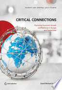 Critical connections : promoting economic growth and resilience in Europe and Central Asia / David Michael Gould.