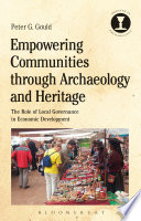 Empowering communities through archaeology and heritage : the role of local governance in economic development /