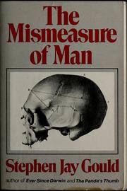 The mismeasure of man / by Stephen Jay Gould.