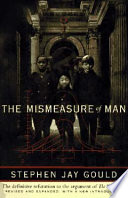 The mismeasure of man / by Stephen Jay Gould.