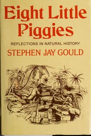 Eight little piggies : reflections in natural history / Stephen Jay Gould.