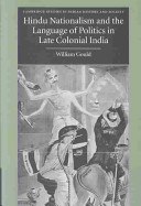 Hindu nationalism and the language of politics in late colonial India /