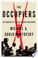 The occupiers : the making of the 99 percent movement /