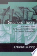 Grounded theory : a practical guide for management, business and market researchers /