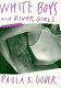 White boys and river girls : stories / by Paula K. Gover.