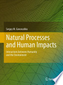 Natural processes and human impacts : interactions between humanity and the environment /