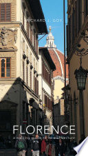 Florence : a walking guide to its architecture /