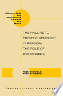 The failure to prevent genocide in Rwanda : the role of bystanders / Fred Grünfeld, Anke Huijboom.