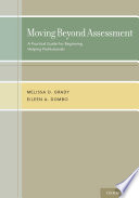 Moving beyond assessment : a practical guide for beginning helping professionals /