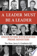 A leader must be a leader : encounters with eleven prime ministers /