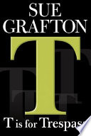 T is for trespass / Sue Grafton.