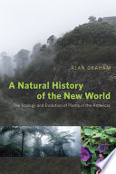 A natural history of the New World : the ecology and evolution of plants in the Americas /