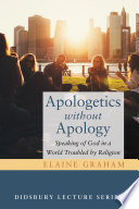 Apologetics without apology : speaking of God in a world troubled by religion /