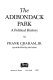 The Adirondack Park : a political history / by Frank Graham, Jr. ; special research by Ada Graham.