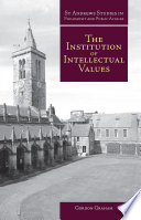 The institution of intellectual values : realism and idealism in higher education /
