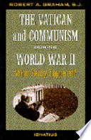 The Vatican and communism in World War II : what really happened? / Robert A. Graham.