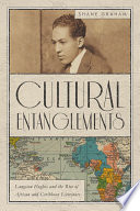 Cultural entanglements : Langston Hughes and the rise of African and Caribbean literature /