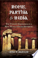 Rome : the Violent Emergence of a New World Order 150-140 BC.