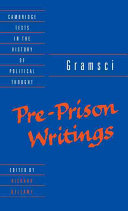 Antonio Gramsci : pre-prison writings / edited by Richard Bellamy ; translated by Virginia Cox.