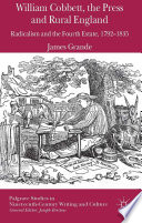 William Cobbett, the press and rural England : radicalism and the fourth estate, 1792-1835 /