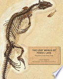 The Lost World of Fossil Lake : snapshots from deep time /