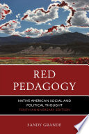 Red pedagogy : Native American social and political thought /