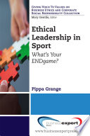 Ethical leadership in sport : what's your ENDgame? /