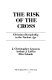 The risk of the cross : Christian discipleship in the nuclear age / J. Christopher Grannis, Arthur J. Laffin, Elin Schade.