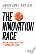 The innovation race : how to change a culture to change the game /