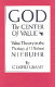 God the center of value : value theory in the theology of H. Richard Niebuhr / by C. David Grant.