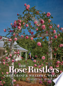 The rose rustlers / Greg Grant and William C. Welch ; foreword by G. Michael Shoup.
