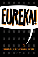 Eureka! : 50 scientists who shaped human history / by John Grant.