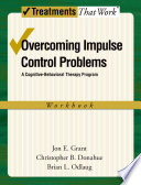 Overcoming impulse control problems : a cognitive-behavioral therapy program, workbook /