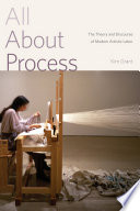 All about process : the theory and discourse of modern artistic labor /