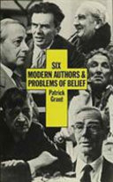 Six modern authors and problems of belief / Patrick Grant.