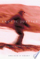 Arctic justice : on trial for murder, Pond Inlet, 1923 /