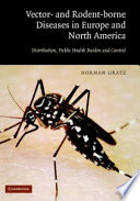 The vector- and rodent-borne diseases of Europe and North America : their distribution and public health burden /